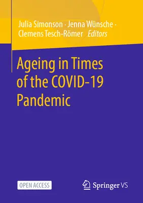 Îmbătrânirea în timpul pandemiei Covid-19 - Ageing in Times of the Covid-19 Pandemic