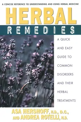 Remedii pe bază de plante: Un ghid rapid și ușor al afecțiunilor comune și al remediilor lor pe bază de plante - Herbal Remedies: A Quick and Easy Guide to Common Disorders and Their Herbal Remedies