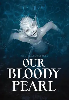 Perla noastră însângerată - Our Bloody Pearl