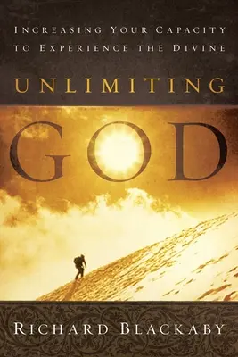 Dumnezeu fără limite: Creșterea capacității tale de a experimenta divinul - Unlimiting God: Increasing Your Capacity to Experience the Divine