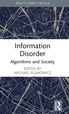 Dezordinea informației: Algoritmi și societate - Information Disorder: Algorithms and Society