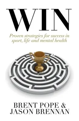 Câștigă: Strategii dovedite pentru succes în sport, viață și sănătate mintală. - Win: Proven Strategies for Success in Sport, Life and Mental Health.