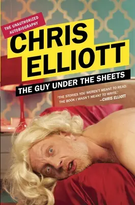 The Guy Under the Sheets: Autobiografia neautorizată - The Guy Under the Sheets: The Unauthorized Autobiography