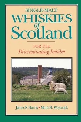Single-Malt Whiskies of Scotland: Pentru imbecilii nediscriminatori - Single-Malt Whiskies of Scotland: For the Discriminating Imbiber