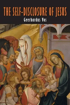 Autodezvăluirea lui Iisus: Dezbaterea modernă despre conștiința mesianică (The Modern Debate about the Messianic Consciousness) - The Self-Disclosure of Jesus: The Modern Debate about the Messianic Consciousness