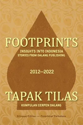 Footprints: Perspective asupra Indoneziei -- Povestiri de la Editura Dalang - Footprints: Insights into Indonesia -- Stories from Dalang Publishing