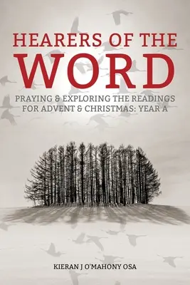 Ascultători ai Cuvântului: Rugăciune și explorare a lecturilor pentru Advent și Crăciun, Anul a - Hearers of the Word: Praying and Exploring the Readings for Advent and Christmas, Year a