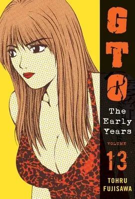 Gto: Primii ani, volumul 13 - Gto: The Early Years, Volume 13