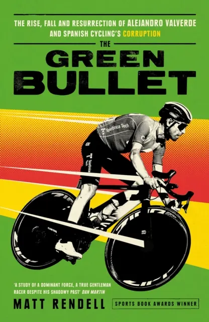 Green Bullet - Ascensiunea, căderea și învierea lui Alejandro Valverde și a corupției din ciclismul spaniol - Green Bullet - The rise, fall and resurrection of Alejandro Valverde and Spanish cycling's corruption