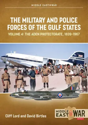 Forțele militare și de poliție ale statelor din Golf: Volumul 4: Bahrain, Kuweit, Qatar, 1921-1980 - The Military and Police Forces of the Gulf States: Volume 4: Bahrain, Kuwait, Qatar 1921-1980