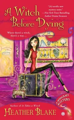 O vrăjitoare înainte de a muri: Un mister Wishcraft - A Witch Before Dying: A Wishcraft Mystery