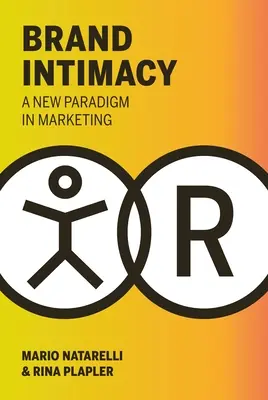 Intimitatea mărcii: O nouă paradigmă în marketing - Brand Intimacy: A New Paradigm in Marketing