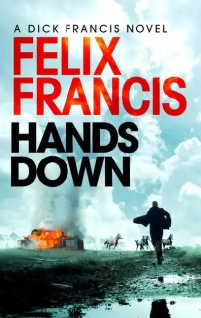 Hands Down - Un thriller captivant și galopant al lui Sid Halley - Hands Down - A gripping, galloping Sid Halley thriller