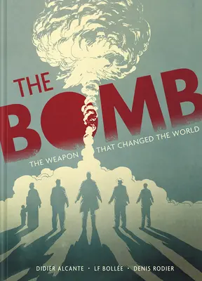 Bomba: Arma care a schimbat lumea - The Bomb: The Weapon That Changed the World