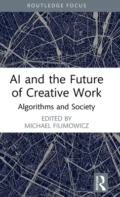 IA și viitorul muncii creative: Algoritmi și societate - AI and the Future of Creative Work: Algorithms and Society