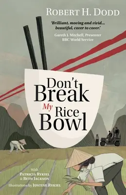 Nu-mi sparge bolul de orez: Un roman frumos și captivant, care evidențiază luptele personale și tragice întâmpinate în timpul Războiului din Vietnam, aducând - Don't Break My Rice Bowl: A beautiful and gripping novel, highlighting the personal and tragic struggles faced during the Vietnam War, bringing