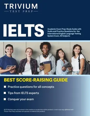 IELTS Academic Exam Prep: Ghid de studiu cu audio și întrebări practice pentru examenul International English Language Testing System, Toate Subiectele - IELTS Academic Exam Prep: Study Guide with Audio and Practice Questions for the International English Language Testing System Exam, All Subjects