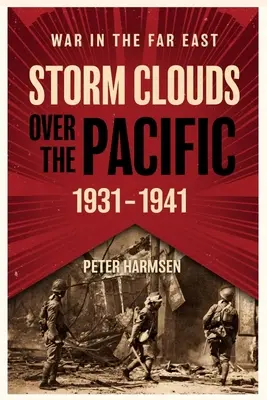 Nori de furtună deasupra Pacificului, 1931-1941 - Storm Clouds Over the Pacific, 1931-1941