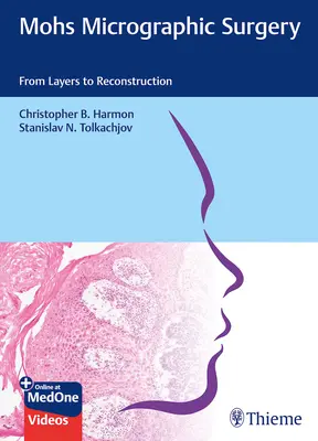 Chirurgia micrografică Mohs: De la straturi la reconstrucție - Mohs Micrographic Surgery: From Layers to Reconstruction