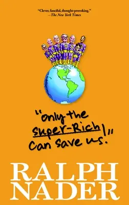 Numai super-bogații ne pot salva! - Only the Super-Rich Can Save Us!