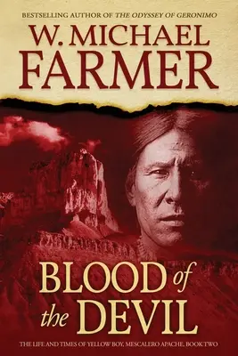 Blood of the Devil: Viața și vremurile lui Yellow Boy, apașul Mescalero - Blood of the Devil: The Life and Times of Yellow Boy, Mescalero Apache
