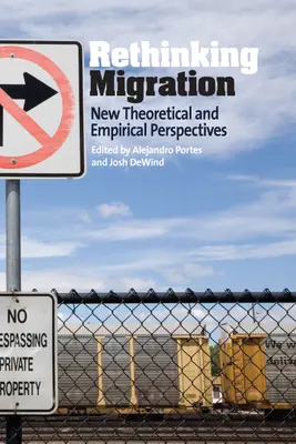 Rethinking Migration: Noi perspective teoretice și empirice - Rethinking Migration: New Theoretical and Empirical Perspectives