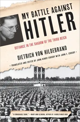 Bătălia mea împotriva lui Hitler: Sfidare în umbra celui de-al Treilea Reich - My Battle Against Hitler: Defiance in the Shadow of the Third Reich