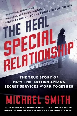 Adevărata relație specială: Adevărata poveste a modului în care Mi6 și CIA lucrează împreună - The Real Special Relationship: The True Story of How Mi6 and the CIA Work Together