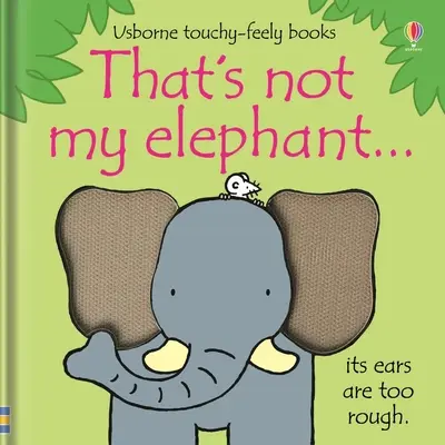 Asta nu e elefantul meu... - That's Not My Elephant...