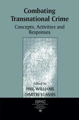 Combaterea criminalității transnaționale: Concepte, activități și răspunsuri - Combating Transnational Crime: Concepts, Activities and Responses