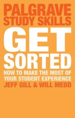 Get Sorted: Cum să profiți la maximum de experiența ta de student - Get Sorted: How to Make the Most of Your Student Experience