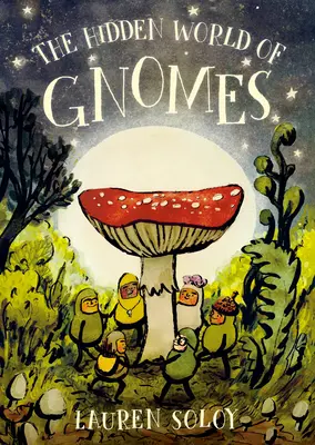 Lumea ascunsă a gnomilor - The Hidden World of Gnomes