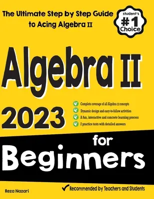 Algebra II pentru începători: The Ultimate Step by Step Guide to Acing Algebra II - Algebra II for Beginners: The Ultimate Step by Step Guide to Acing Algebra II