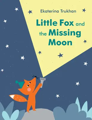 Micuța vulpe și luna dispărută - Little Fox and the Missing Moon