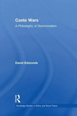 Războiul castelor: o filosofie a discriminării - Caste Wars: A Philosophy of Discrimination
