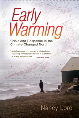 Încălzirea timpurie - Criză și răspuns în nordul schimbat de climă - Early Warming - Crisis and Response in the Climate-Changed North