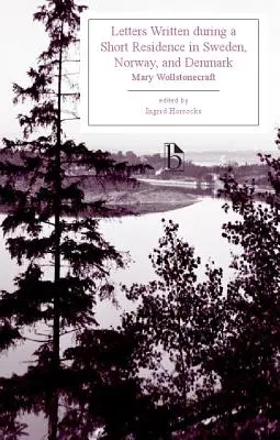 Scrisori scrise în timpul unei scurte șederi în Suedia, Norvegia și Danemarca - Letters Written During a Short Residence in Sweden, Norway, and Denmark