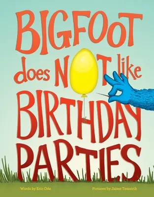 Lui Bigfoot nu-i plac petrecerile aniversare - Bigfoot Does Not Like Birthday Parties