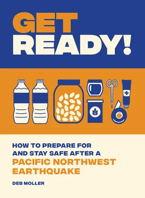 Pregătiți-vă!: Cum să vă pregătiți și să rămâneți în siguranță după un cutremur în nord-vestul Pacificului - Get Ready!: How to Prepare for and Stay Safe After a Pacific Northwest Earthquake