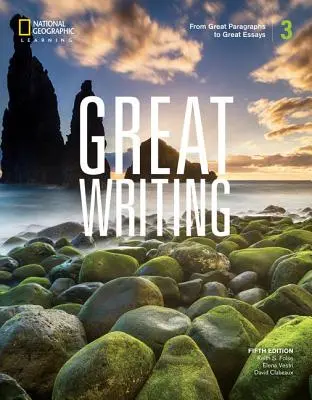Great Writing 3: De la paragrafe excelente la eseuri excelente - Great Writing 3: From Great Paragraphs to Great Essays