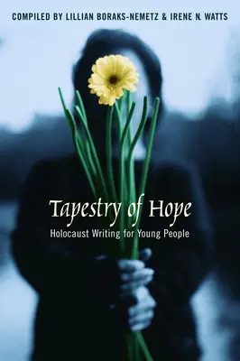 Tapestry of Hope: Scrieri despre Holocaust pentru tineri - Tapestry of Hope: Holocaust Writing for Young People