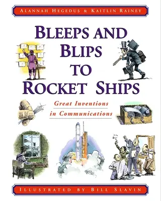De la Bleeps și Blips la nave-rachetă: Marile invenții în comunicații - Bleeps and Blips to Rocket Ships: Great Inventions in Communications