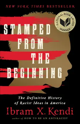 Ștampilată de la început: Istoria definitivă a ideilor rasiste din America - Stamped from the Beginning: The Definitive History of Racist Ideas in America