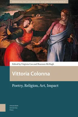 Vittoria Colonna: Poezie, religie, artă, impact - Vittoria Colonna: Poetry, Religion, Art, Impact