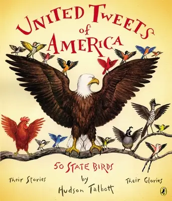 Tweets unite ale Americii: Păsări din 50 de state Poveștile lor, gloriile lor - United Tweets of America: 50 State Birds Their Stories, Their Glories