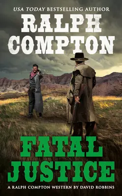 Ralph Compton Justiție fatală - Ralph Compton Fatal Justice