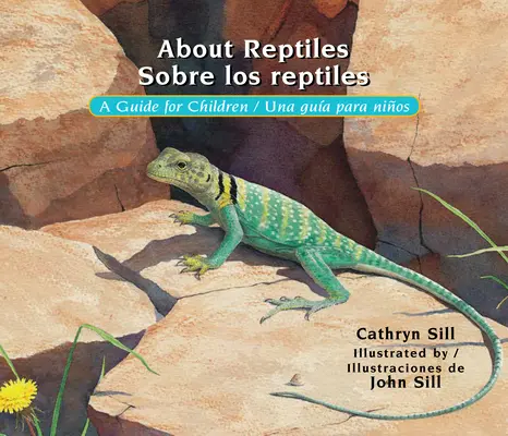 Despre reptile / Sobre Los Reptiles: Un ghid pentru copii / Una Gua Para Nios - About Reptiles / Sobre Los Reptiles: A Guide for Children / Una Gua Para Nios