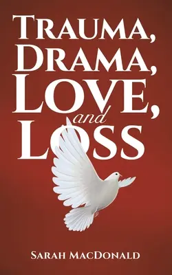 Traumă, dramă, dragoste și pierdere - Trauma, Drama, Love, and Loss