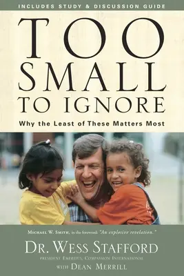 Prea mic pentru a fi ignorat: Why the Least of These Matters Most - Too Small to Ignore: Why the Least of These Matters Most