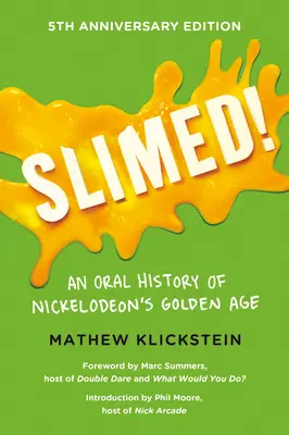 Slimed! - O istorie orală a epocii de aur a Nickelodeon - Slimed! - An Oral History of Nickelodeon's Golden Age